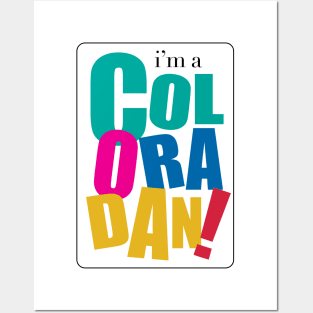 I'm a Coloradan Posters and Art